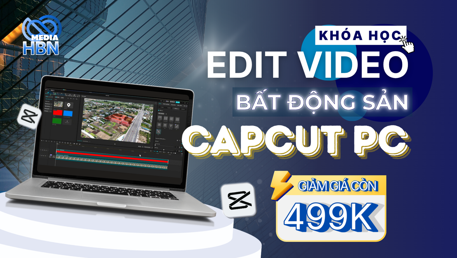 Khoá 1 : Edit Video Bất Động Sản Bằng Capcut PC