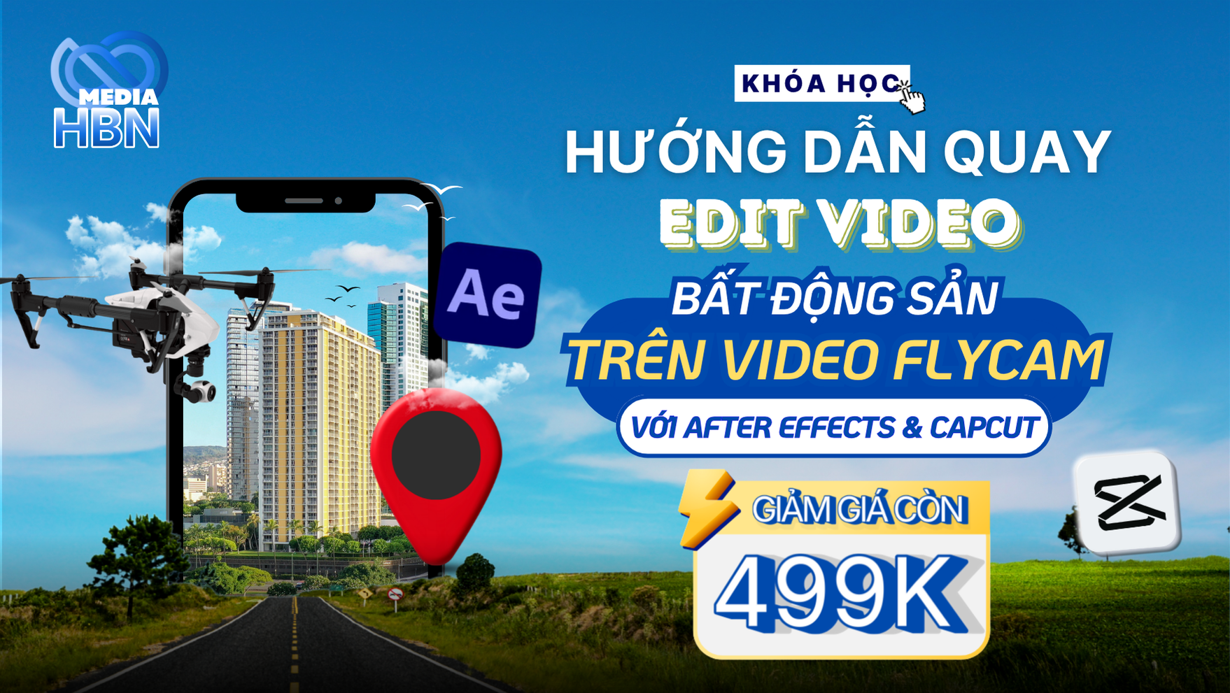 Khoá 5: HƯỚNG DẪN QUAY – EDIT VIDEO BẤT ĐỘNG SẢN TRÊN VIDEO FLYCAM VỚI AFTER EFFECTS & CAPCUT
